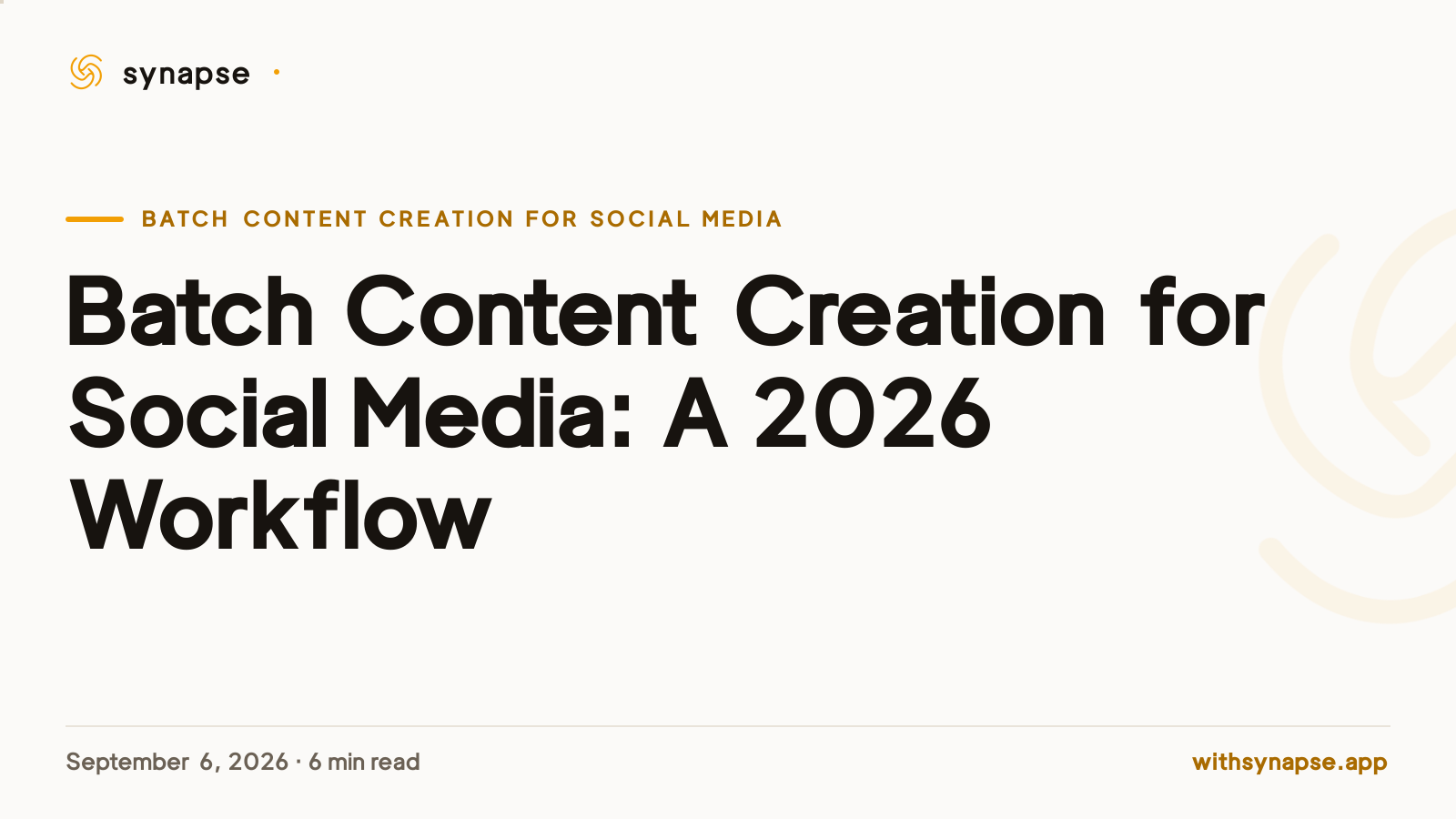 Batch Content Creation for Social Media: A 2026 Workflow