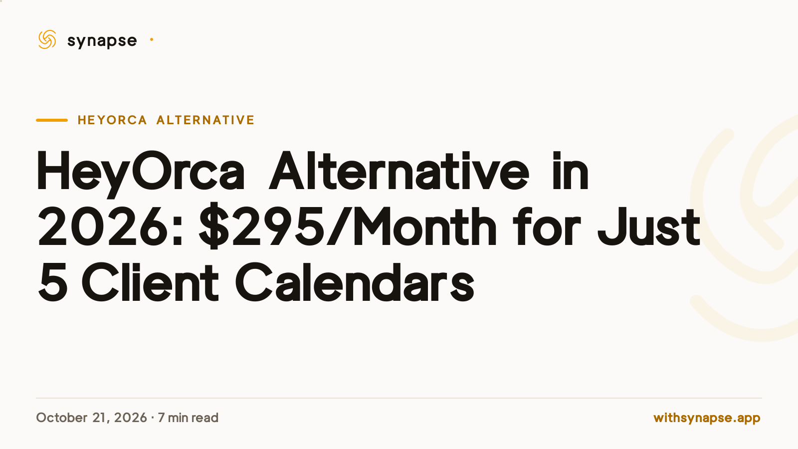 HeyOrca Alternative in 2026: $295/Month for Just 5 Client Calendars