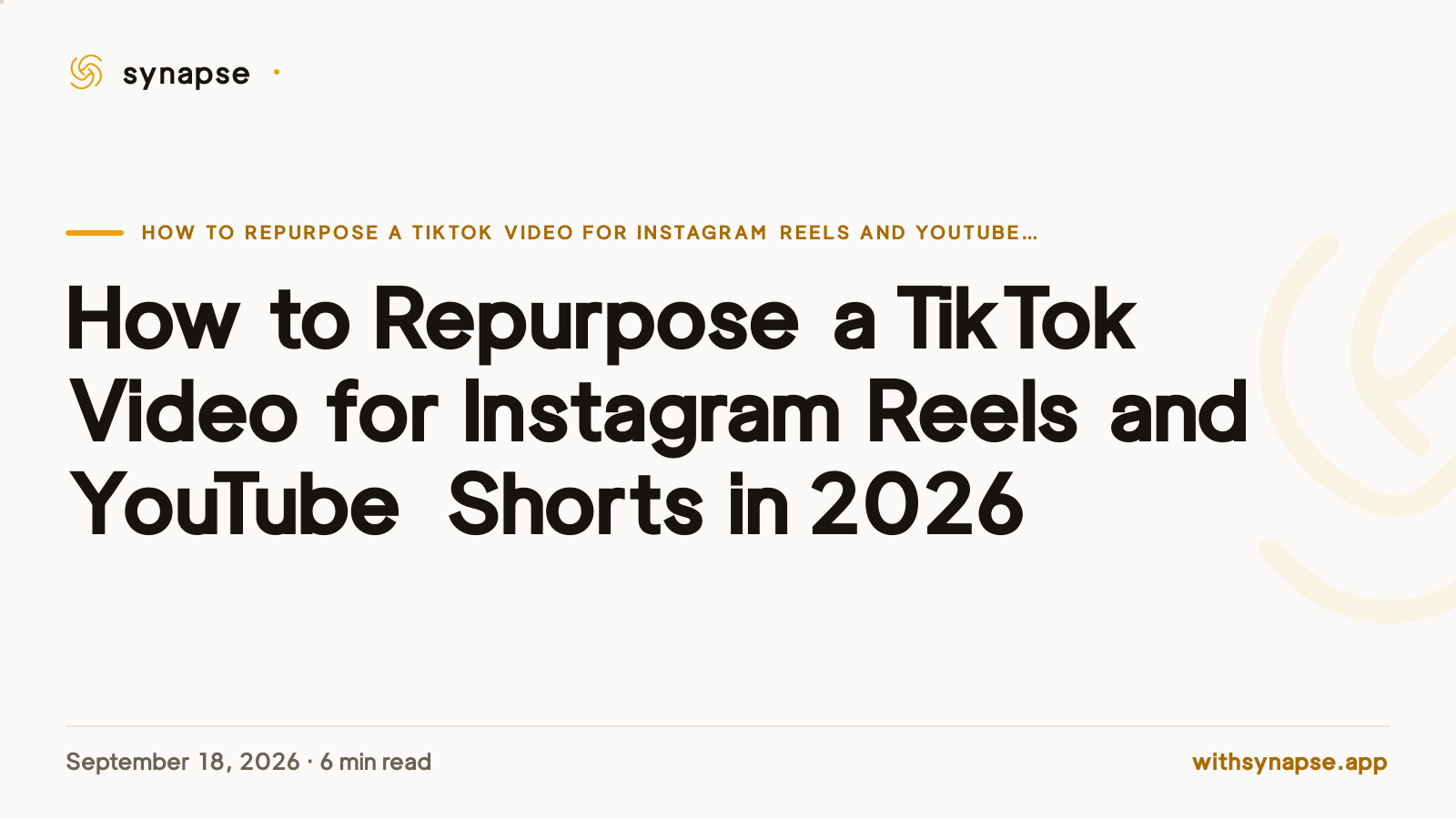 How to Repurpose a TikTok Video for Instagram Reels and YouTube Shorts in 2026