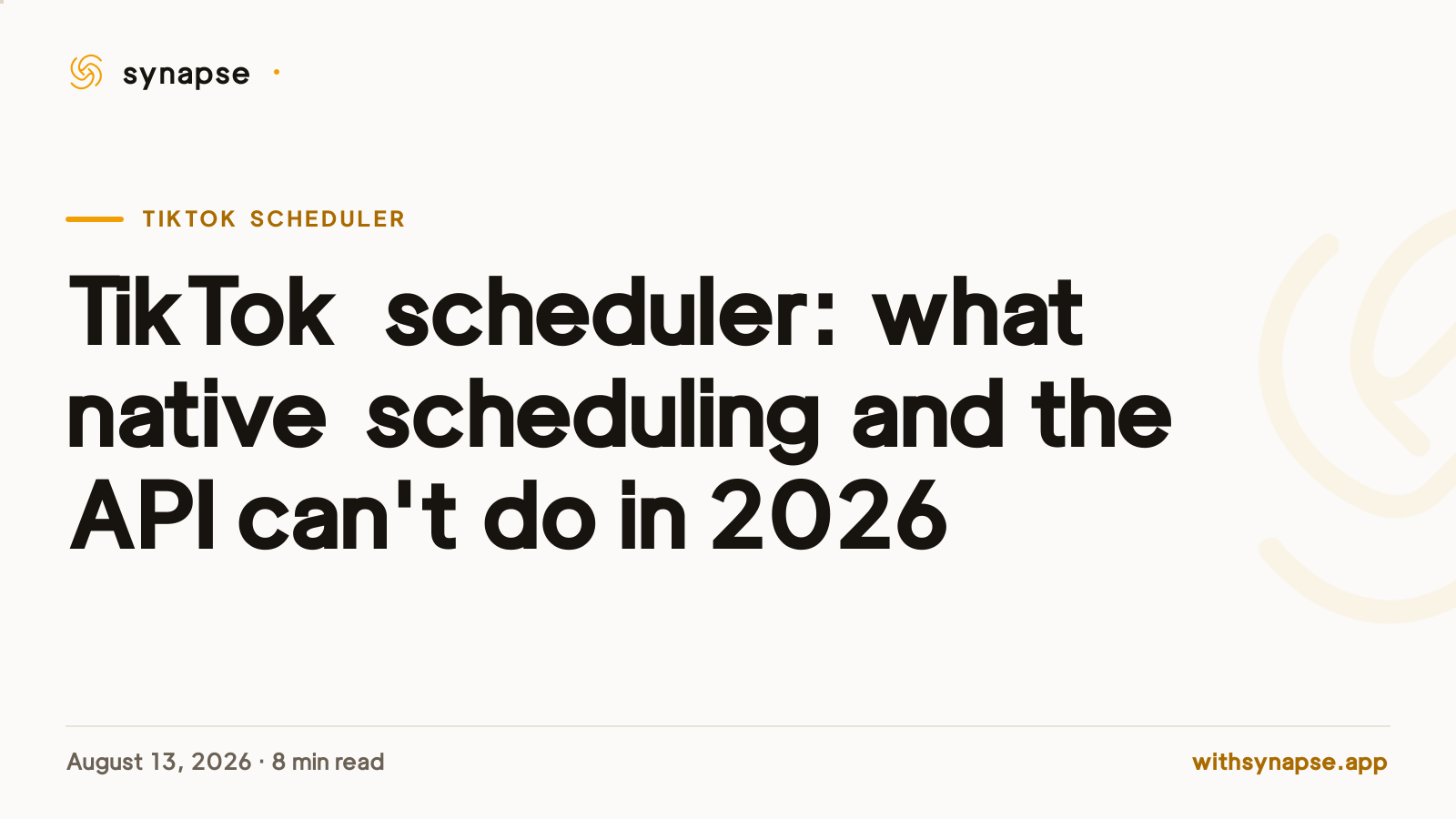 TikTok scheduler: what native scheduling and the API can't do in 2026