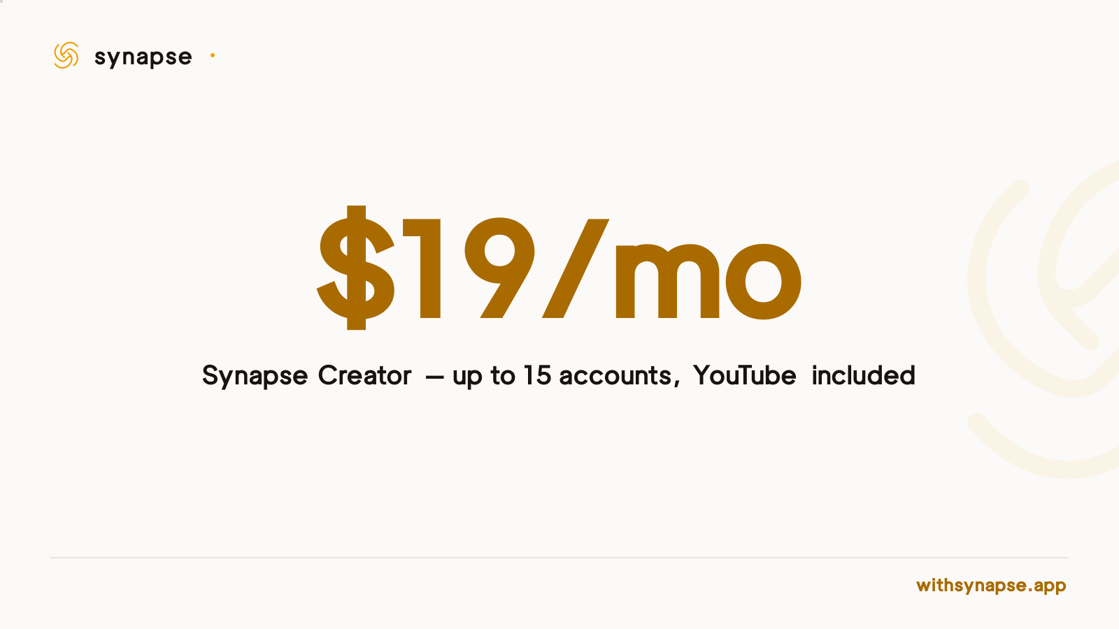Synapse's Creator plan costs $19 a month flat for up to 15 accounts, including YouTube.